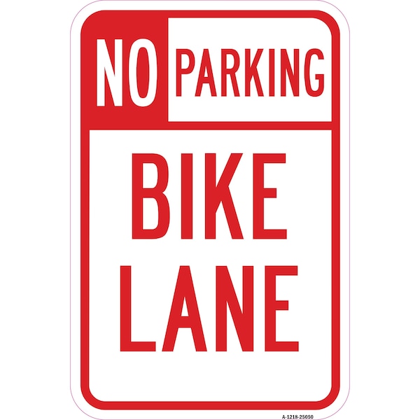 Signmission No Parking Bike Lane, Heavy-Gauge Aluminum Rust Proof Parking Sign, 12" x 18", A-1218-25050 A-1218-25050 - main